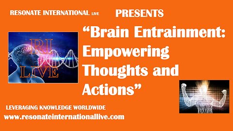 “Brain Entrainment: Empowering Thoughts and Actions”