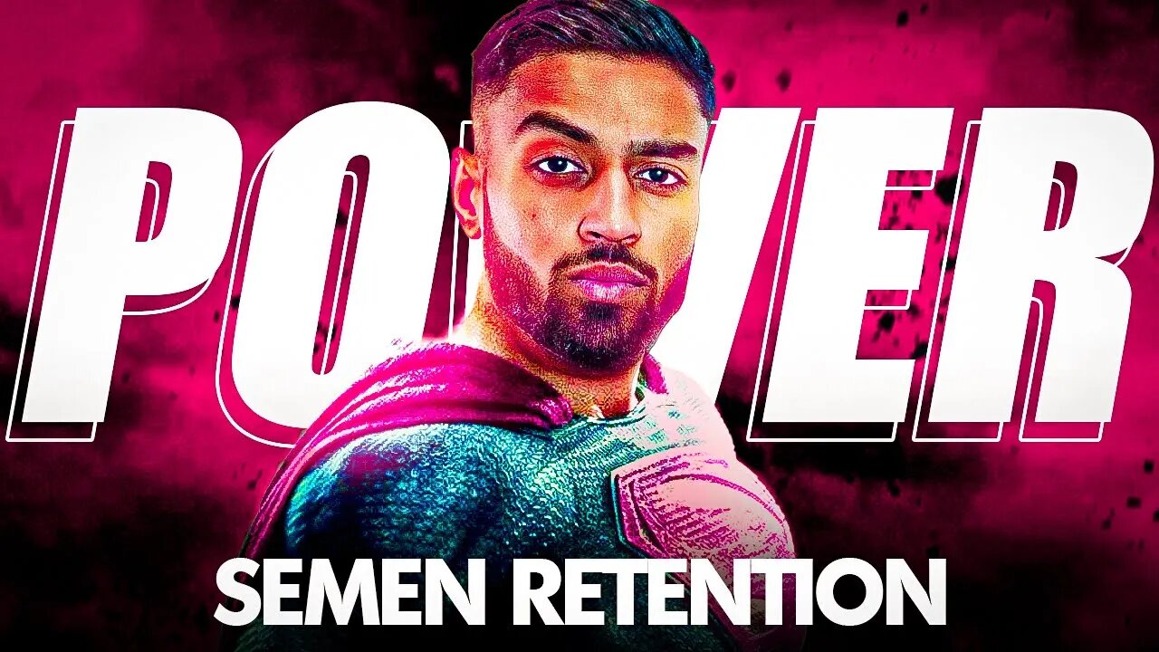 SEMEN RETENTION WILL MAKE YOU POWERFUL