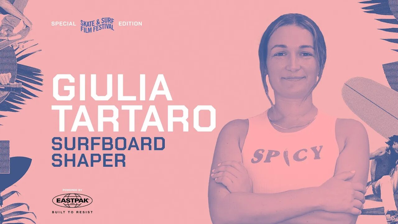 GIULIA TARTARO | Surfboard Shaper | SSFF 2022 Special Edition