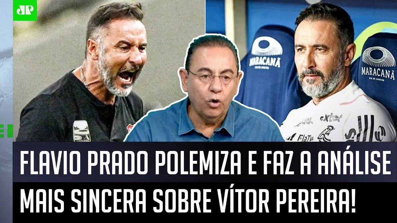 "O Vítor Pereira É UM GÊNIO! Ganhou GRANA PRA CARAMBA, e EU NÃO DUVIDO que..." Flavio Prado POLEMIZA