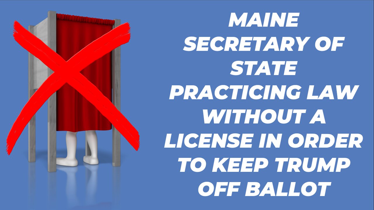 MAINE SECRETARY OF STATE PRACTICING LAW WITHOUT A LICENSE