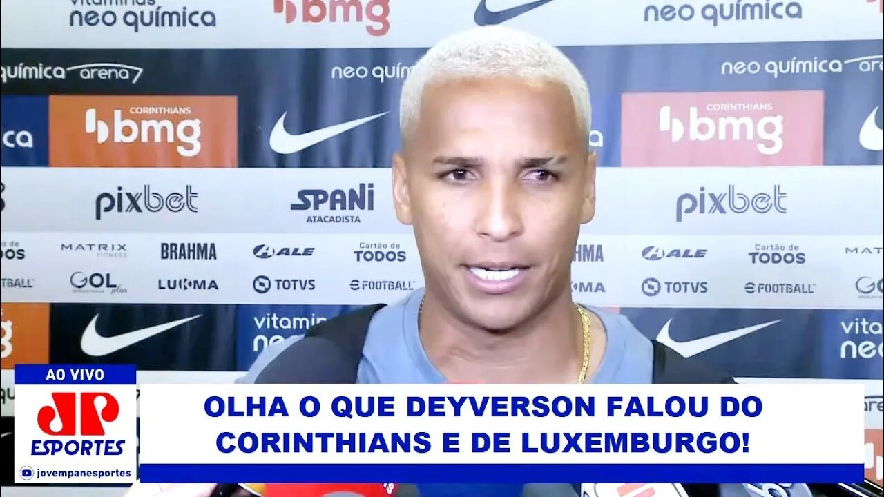 "O que EU DESEJO pro Corinthians é..." Deyverson É SINCERO sobre CRISE e FALA sobre Luxemburgo!