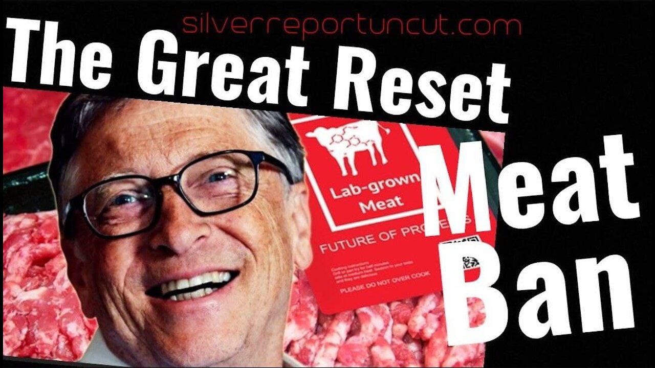 Bill Gates New Book, The Great Reset, And The Green New Deal All Want To Ban Meat