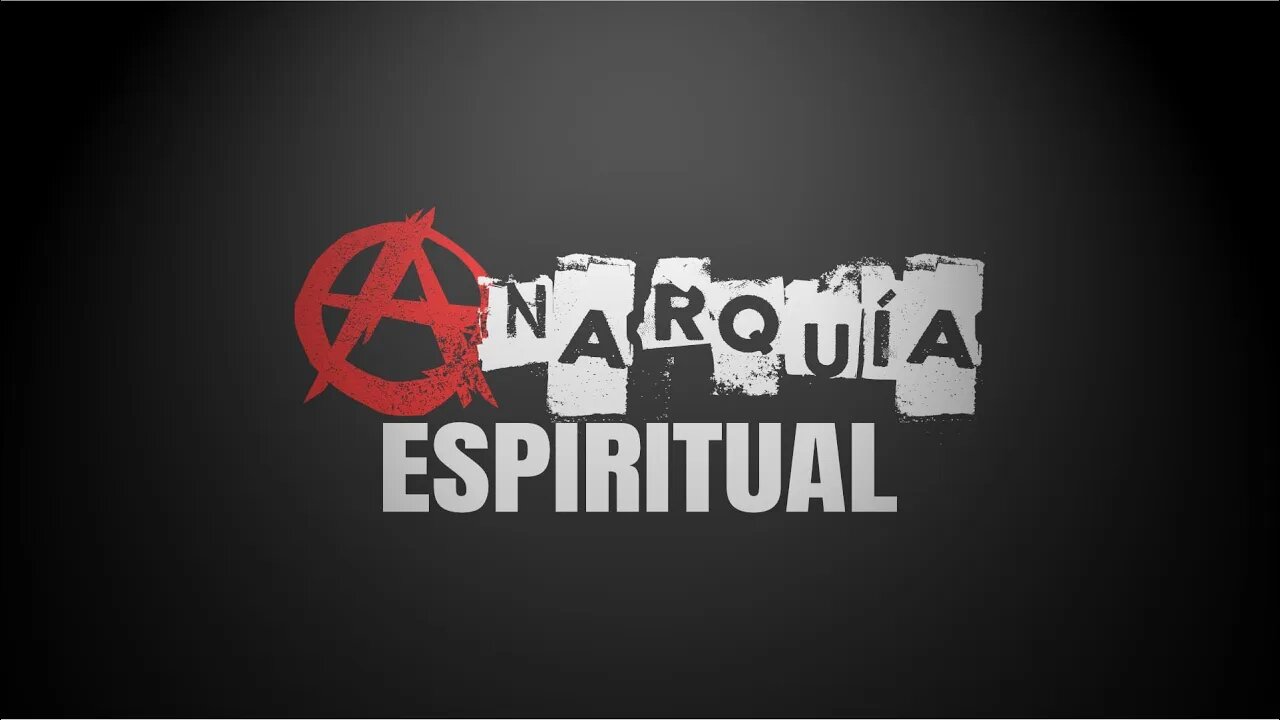 Anarquía Espiritual | Parte 4 | Mensaje