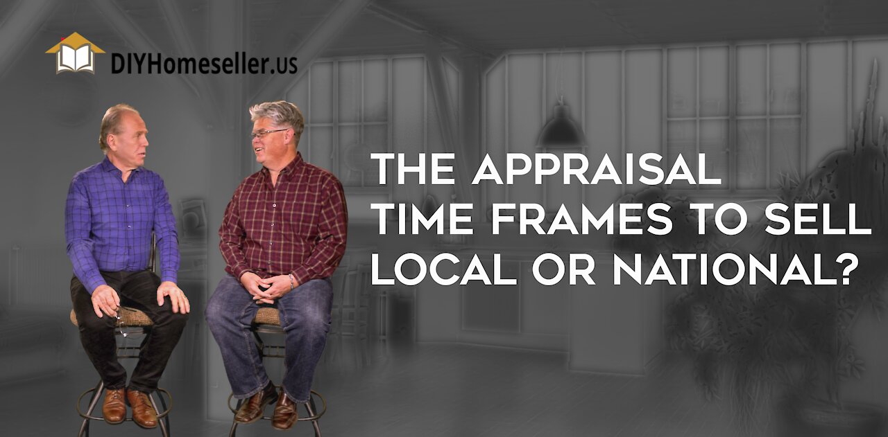 The Appraisal, Time frames, Local or National?