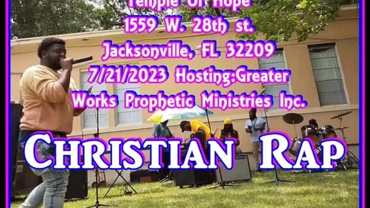 Christian Rap Performers 7/1/2023 Temple Of Hope Jacksonville, FL