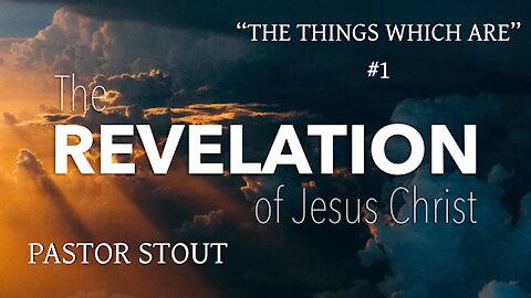 The Book of Revelation: The Things Which Are #1