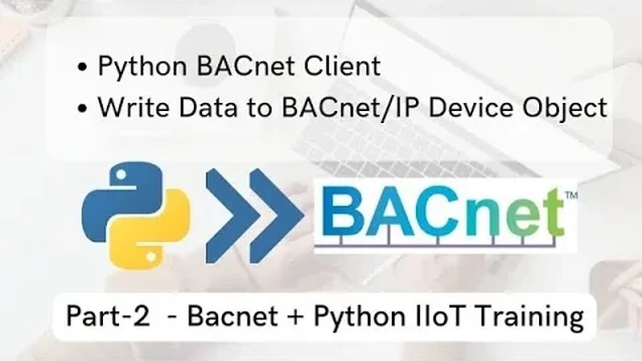 Write Data to BACnet IP Device using Python | Part - 2 | BACnet & Python for IIoT |