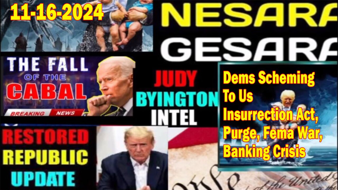 Judy Byington. Restored Republic via a GCR ~ Situation Update Nov 16 ~ Dems Scheming To Us Insurrection Act, Purge, Fema War, Banking Crisis - Benjamin Fulford. Pascal Najadi