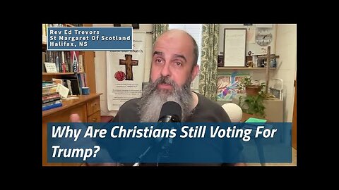 Why Are Christians Still Voting For Trump?