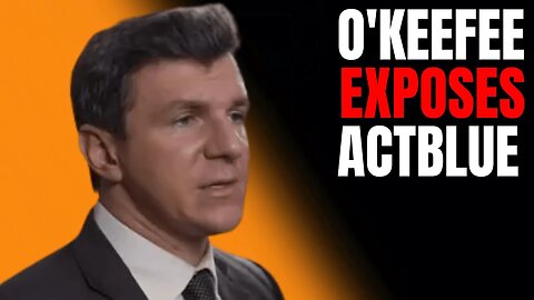 O'Keefe Exposes ActBlue