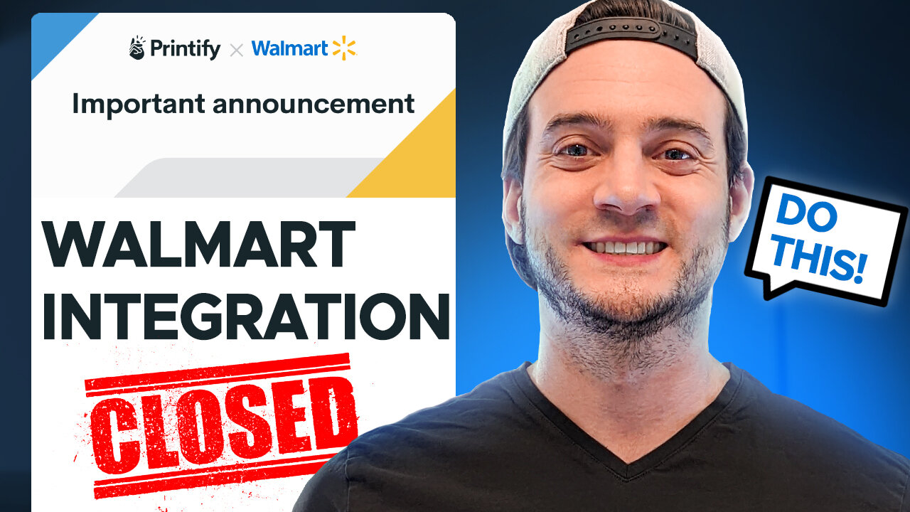 Printify's Walmart Integration Just Ended... Do This NOW!