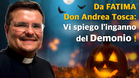 Halloween: Intervista da Fatima a Don Andrea Tosca