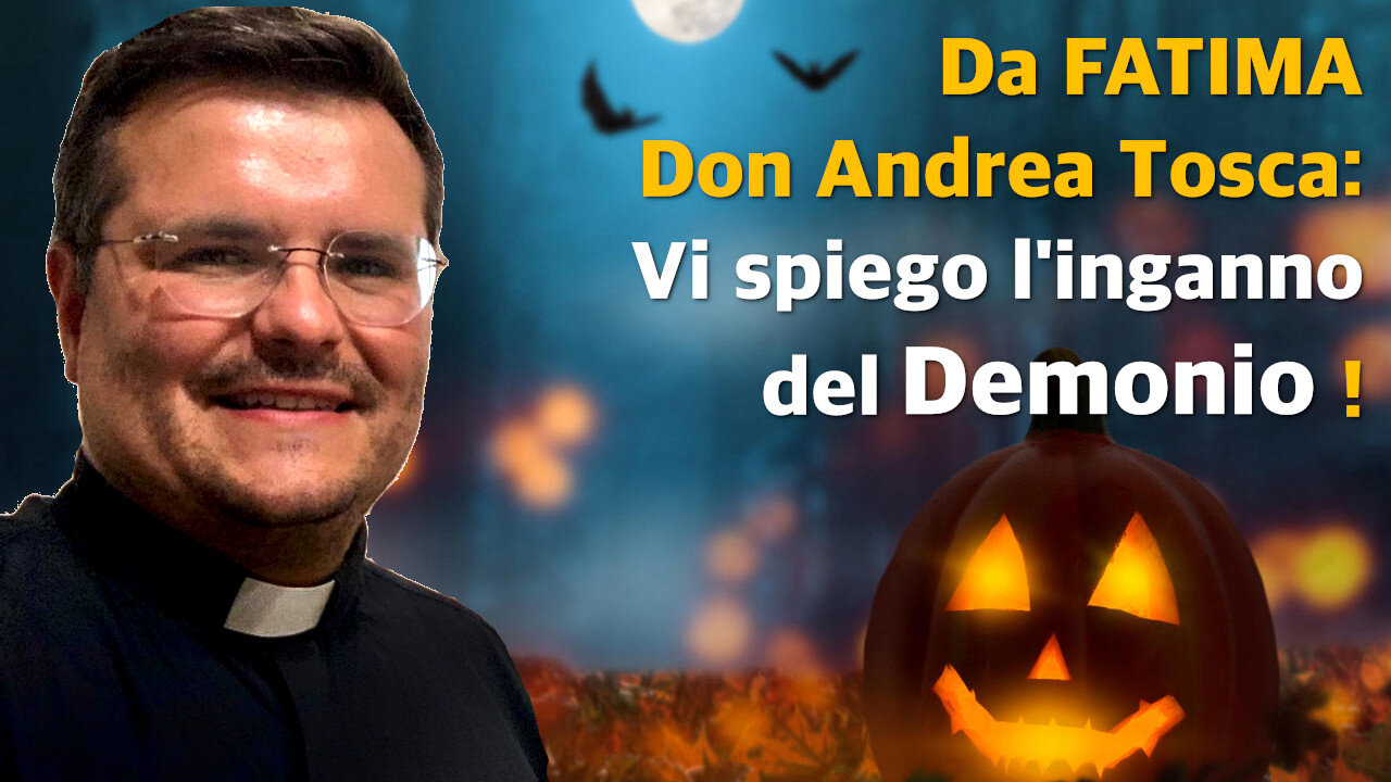 Halloween: Intervista da Fatima a Don Andrea Tosca