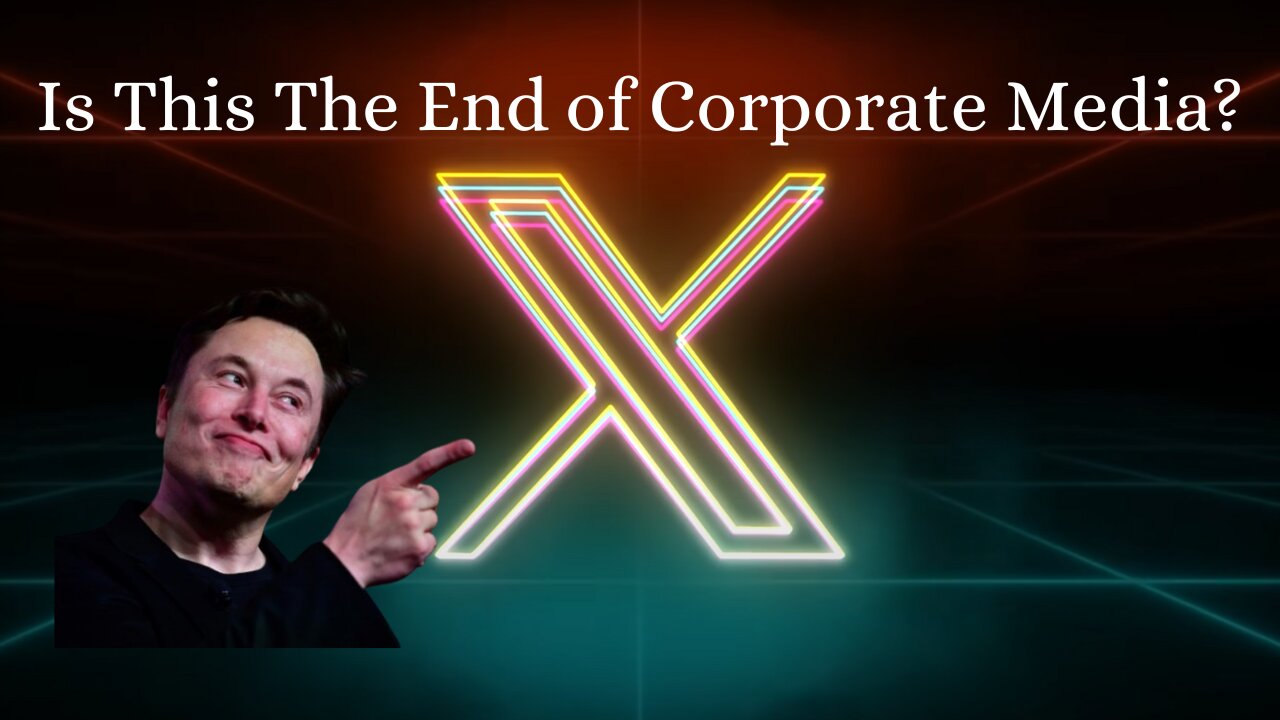 X is Winning: Is This The End of Corporate Media?