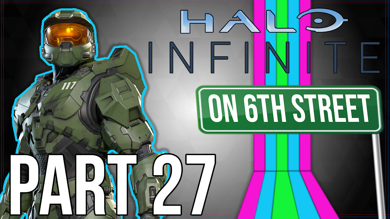 Halo Infinite on 6th Street Part 27