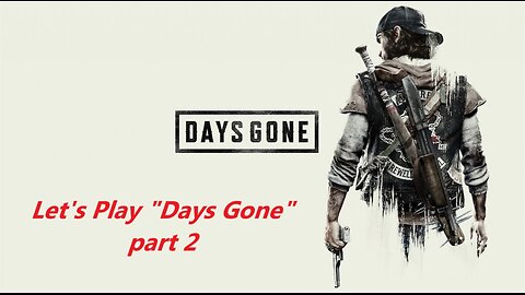 Let's play "Days Gone" part 2