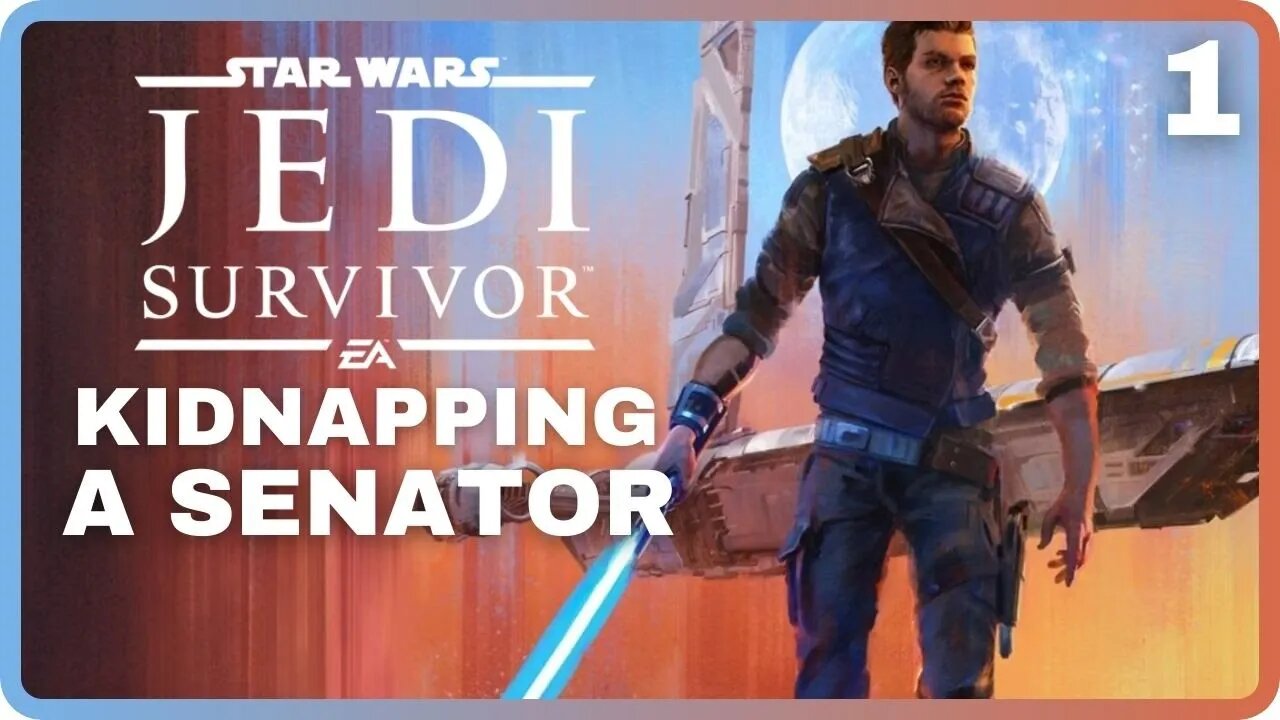 Star Wars JEDI: SURVIVOR | Part 1: Kidnapping a Senator