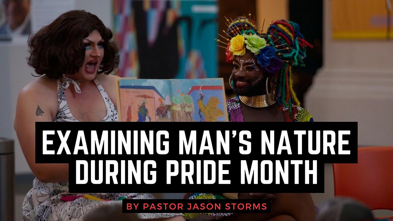 Examining Man's Nature During Pride Month (Romans 1) - Jason Storms