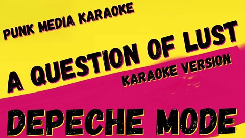 DEPECHE MODE ✴ A QUESTION OF LUST ✴ KARAOKE INSTRUMENTAL ✴ PMK