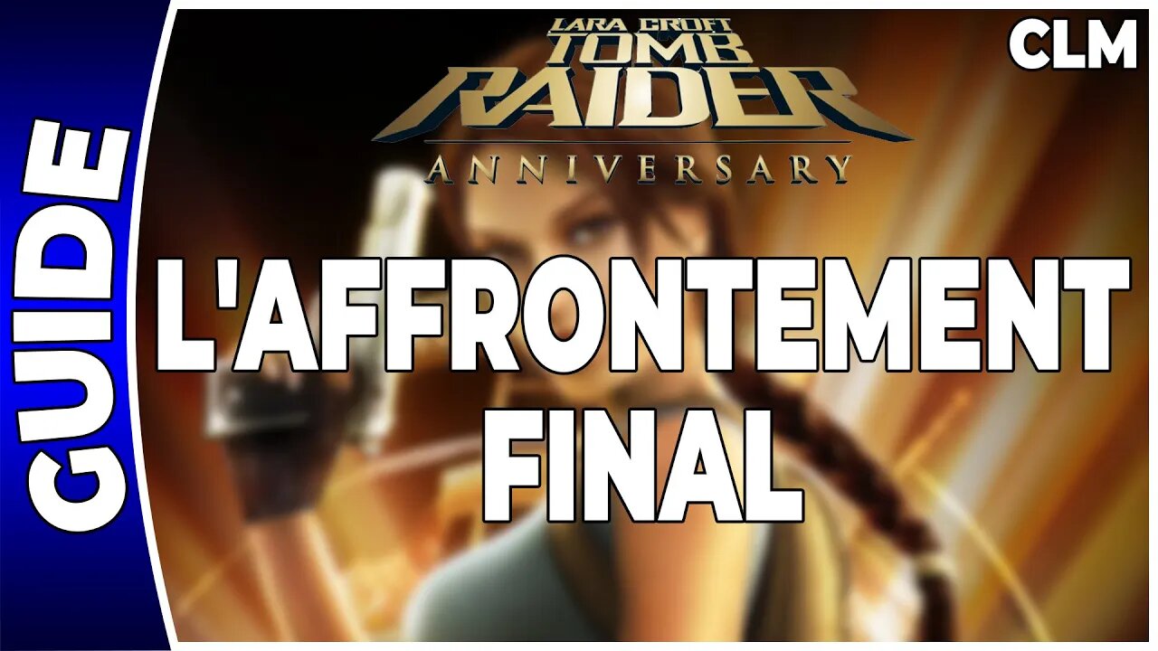 Tomb Raider Anniversary - L'AFFRONTEMENT FINAL - Contre-la-montre [FR PS3]