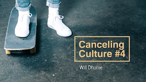 Canceling Culture #4