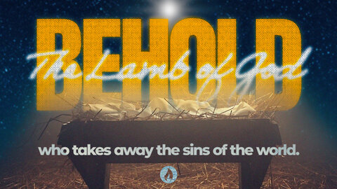 BEHOLD HIM: Part 1 (Full Service)