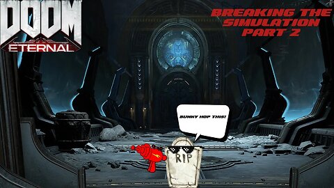 DOOM Eternal part 2 | Breaking the Simulation