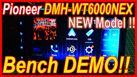 Unveiling the NEW Pioneer DMH-WT6000NEX: A Comprehensive Bench Demo
