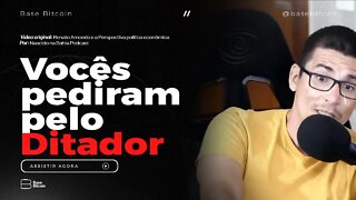 RENATO AMOEDO | Vocês pediram pelo ditador - Base Bitcoin