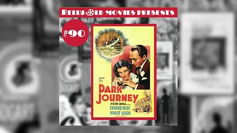 #90 "Dark Journey (1937)" (5/20/23)