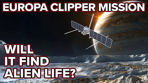 Nasa's Europa Clipper Mission - Will it Find Alien Life?
