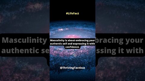 Masculinity is about embracing your authentic self and expressing it with confidence.