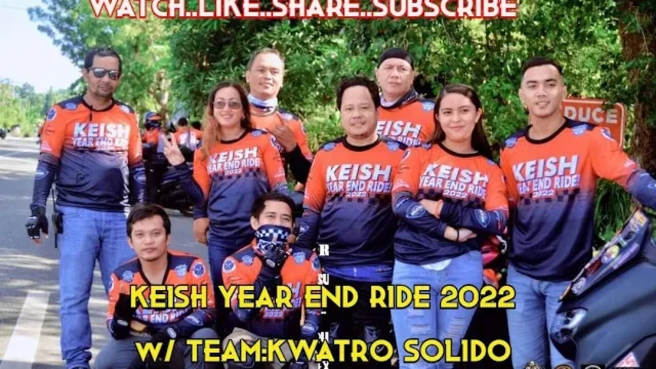 KEISH YEAR END RIDE 2022 w/ TEAM:KWATRO SOLIDO/SIR DADZ Tv