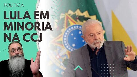 EM NOVA DERROTA, LULA fica EM MINORIA na CCJ e VAI TER que NEGOCIAR cada PROJETO e vai sair CARO