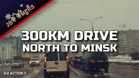 DRIVE 300KMS NORTH TO MINSK BELARUS