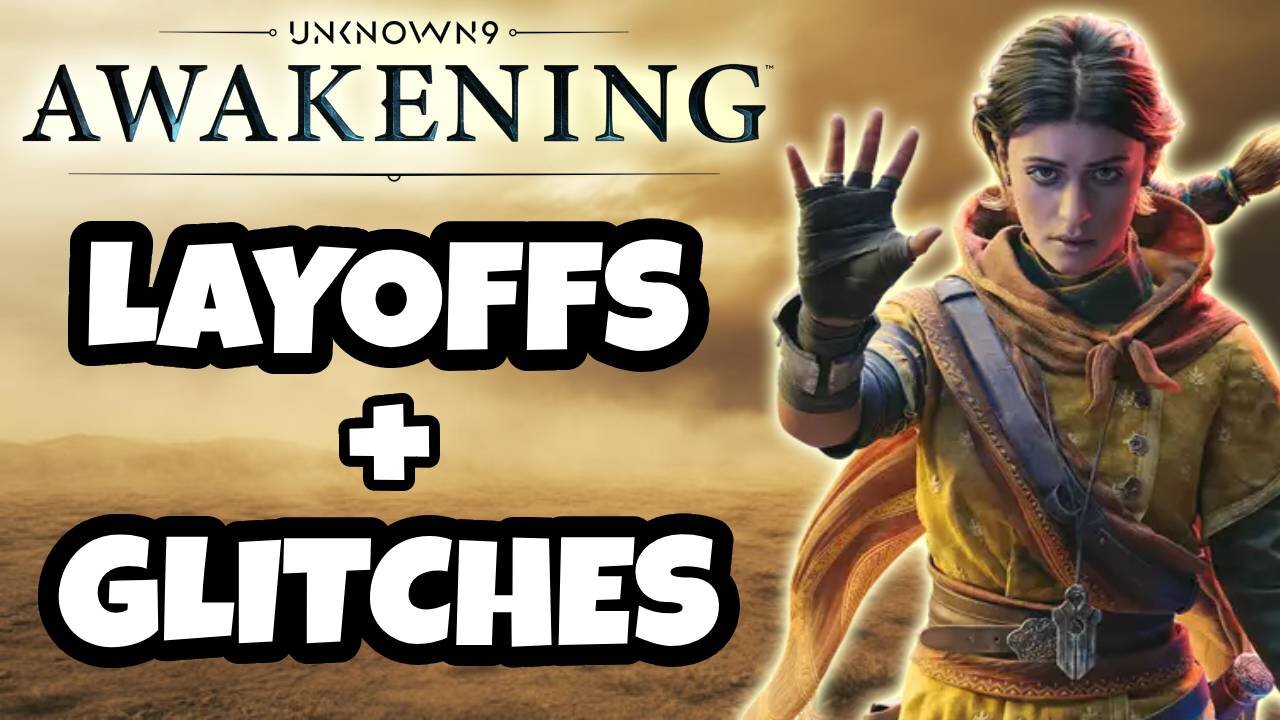 Let's Make Fun of Unknown 9: Awakening Mass Layoffs and Glitches