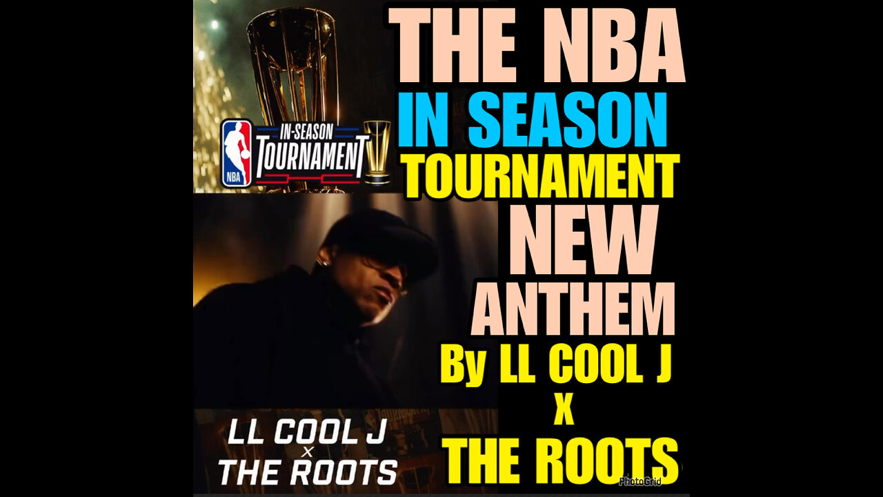 NBA NEW ANTHEM IN SEASON TOURNAMENT Feat LL Cool J X The Roots