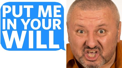 Entitled Guy DEMANDS his Dying Mother RE-WRITE her WILL to get MORE MONEY - Reddit Finance Podcast