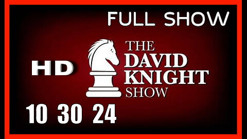 DAVID KNIGHT (Full Show) 10_30_24 Wednesday HD