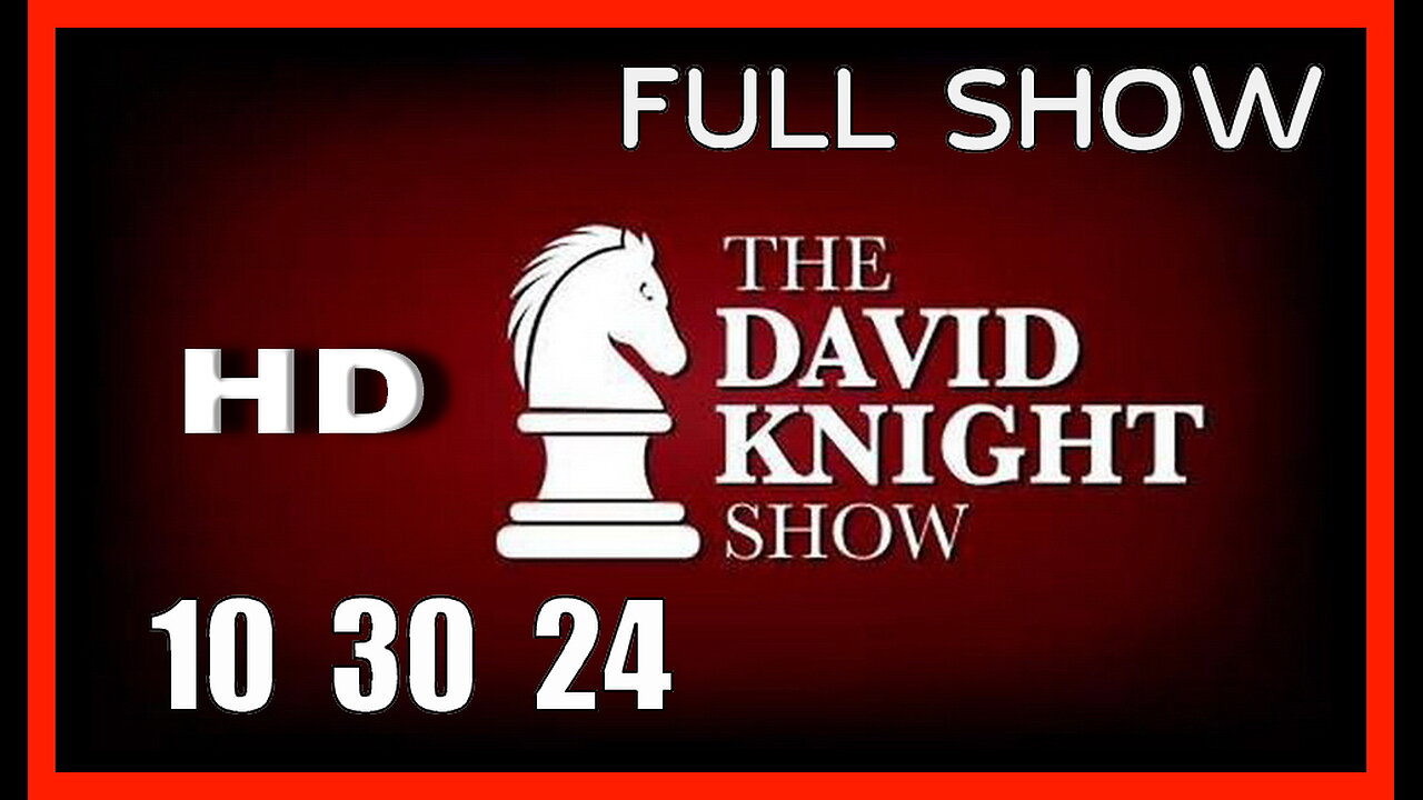DAVID KNIGHT (Full Show) 10_30_24 Wednesday HD