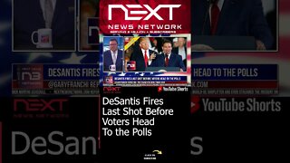 DeSantis Fires Last Shot Before Voters Head To the Polls #shorts