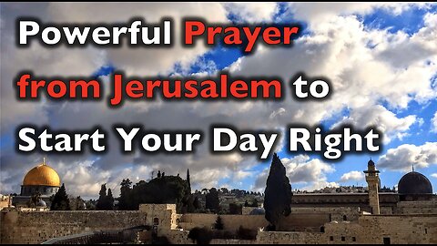 Powerful Prayer to Start Your Day