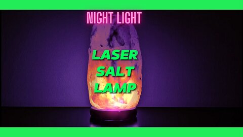 Laser Salt Lamp / Night Light - For Sleep and Relaxation