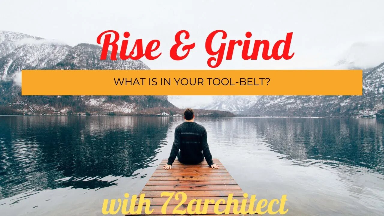 What is in your Tool-Belt? on Rise & Grind with 72thearchitect