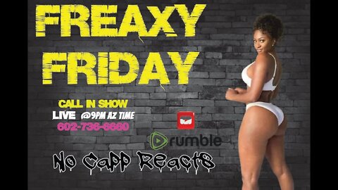 FreaXy Friday | No Capp Reacts