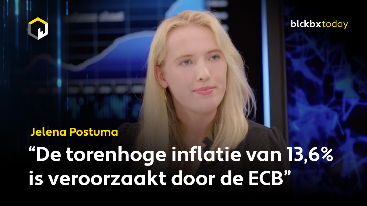 Jelena Postuma: "De torenhoge inflatie van 13,6% is veroorzaakt door de ECB”