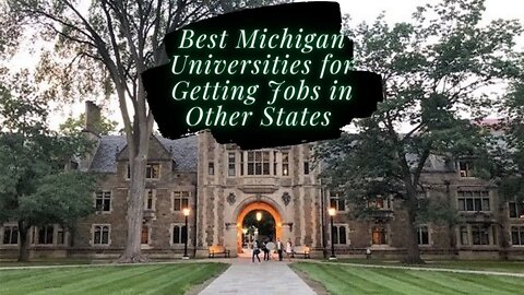Where to send your Children for Michigan Colleges