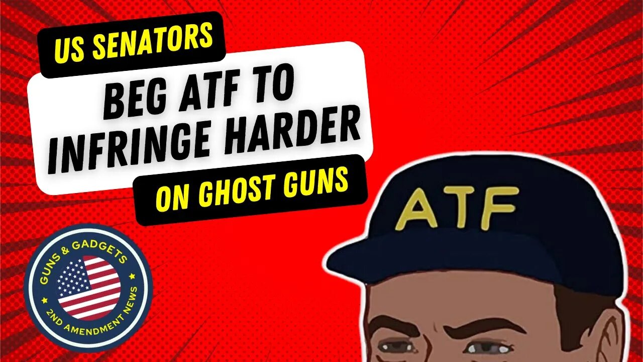 Check This Out! 14 Senators Ask ATF To Infringe HARDER On Ghost Guns