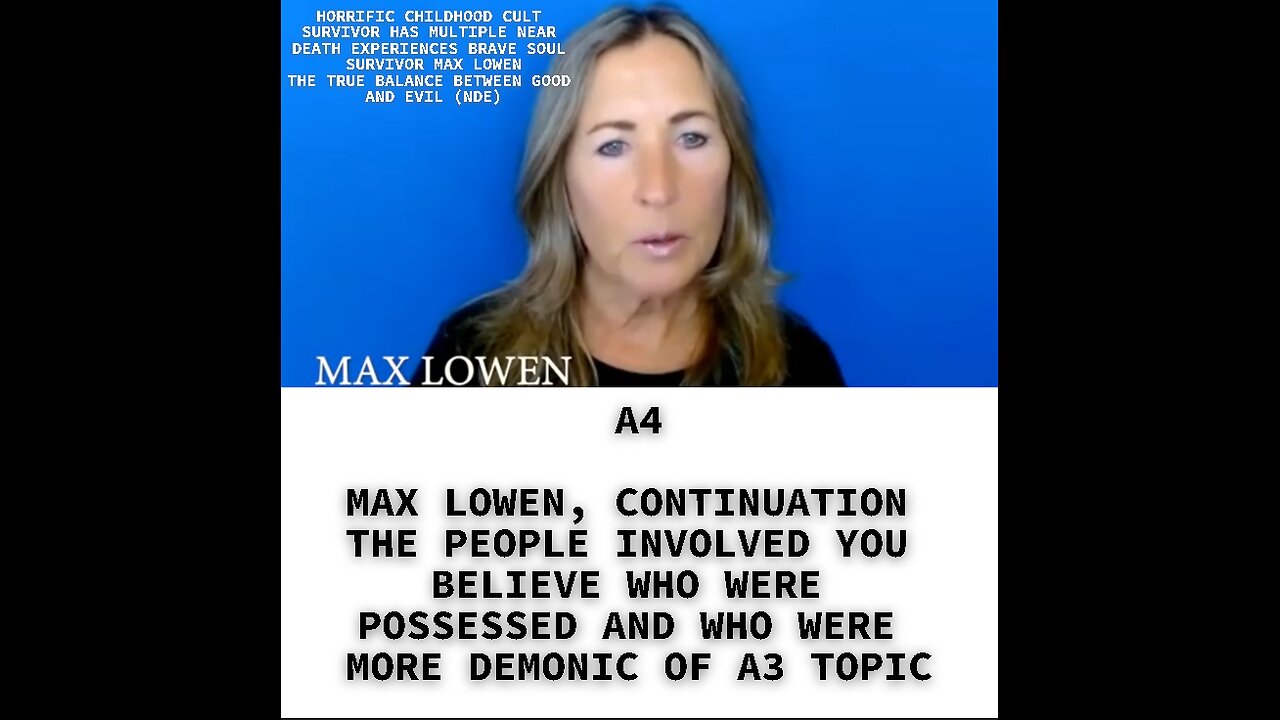 A4 MAX LOWEN, CONTINUATION THE PEOPLE INVOLVED YOU BELIEVE WHO WERE POSSESSED AND WHO WERE